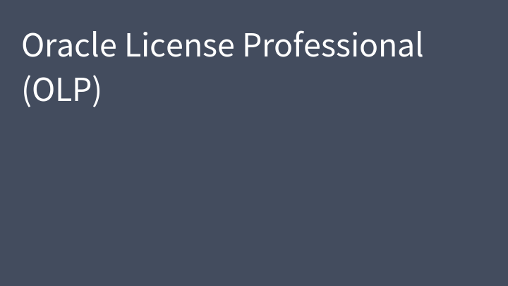 Oracle License Professional (OLP)