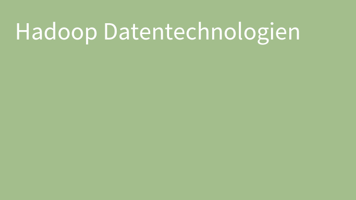 Hadoop Datentechnologien