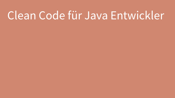 Clean Code für Java Entwickler