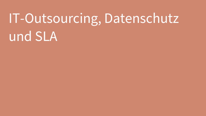 IT-Outsourcing, Datenschutz und SLA