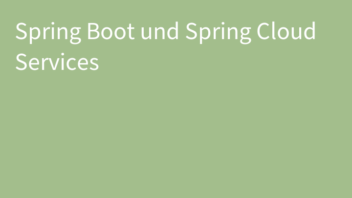 Spring Boot und Spring Cloud Services