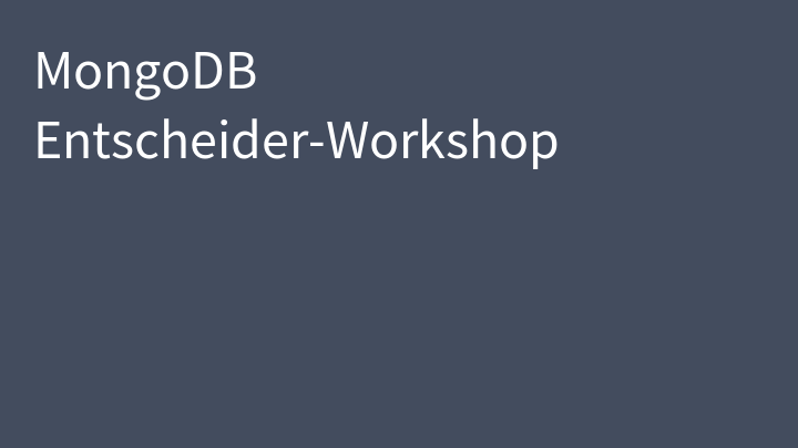 MongoDB Entscheider-Workshop