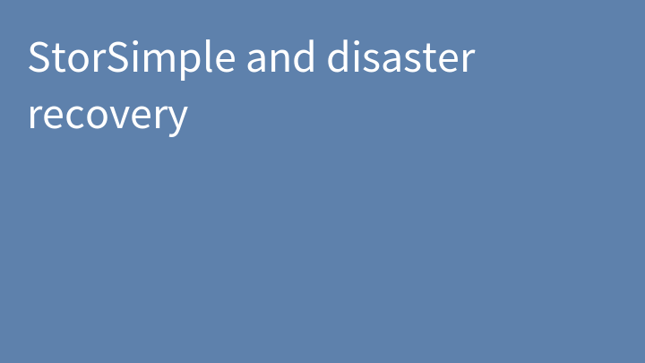 StorSimple and disaster recovery