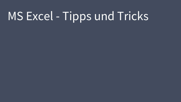 MS Excel - Tipps und Tricks