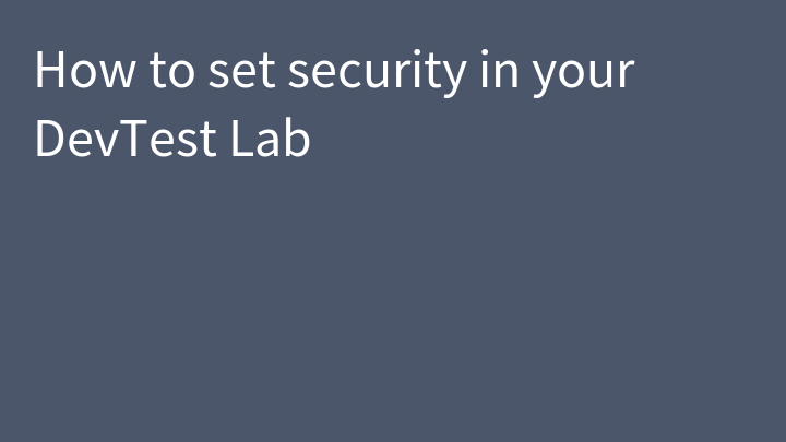 How to set security in your DevTest Lab