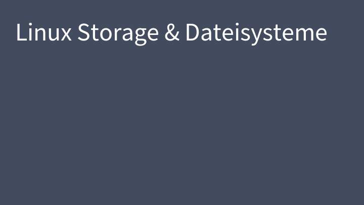 Linux Storage & Dateisysteme