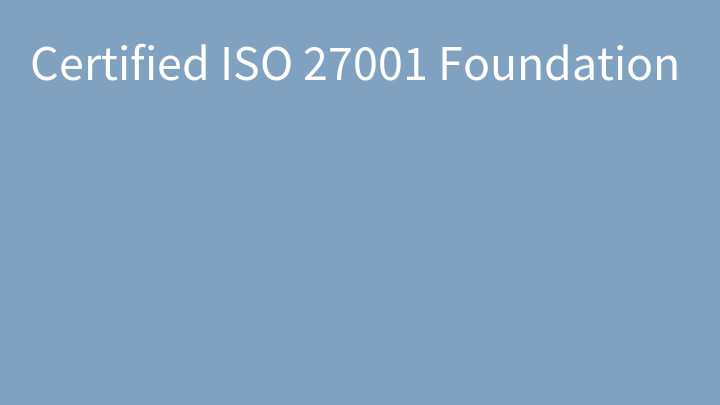 Certified ISO 27001 Foundation