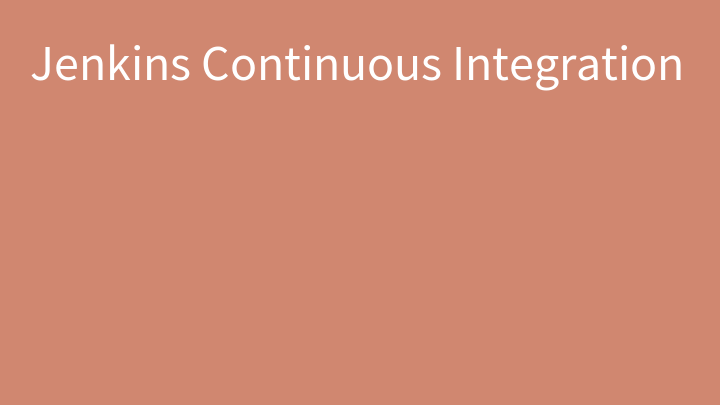 Jenkins Continuous Integration