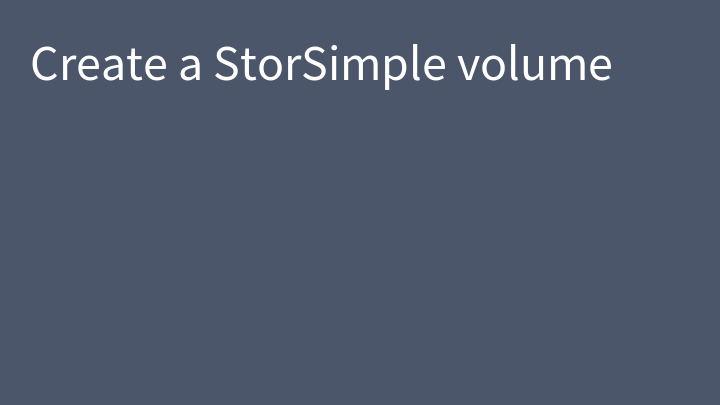 Create a StorSimple volume