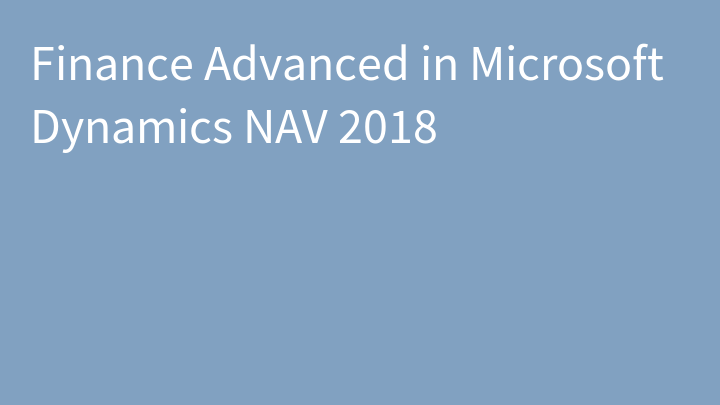 Finance Advanced in Microsoft Dynamics NAV 2018
