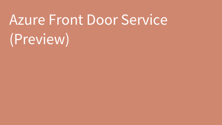 Azure Front Door Service (Preview)