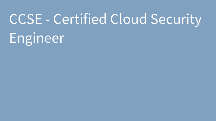 CCSE - Certified Cloud Security Engineer