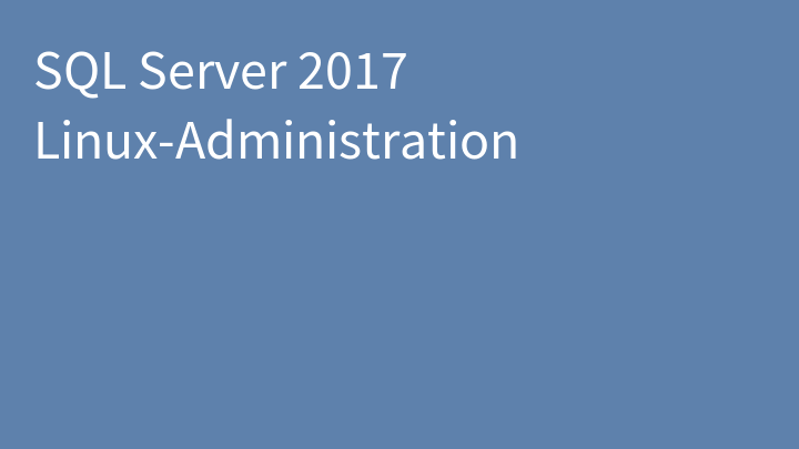 SQL Server 2017 Linux-Administration