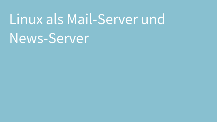 Linux als Mail-Server und News-Server
