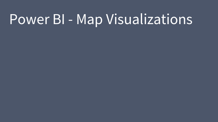 Power BI - Map Visualizations