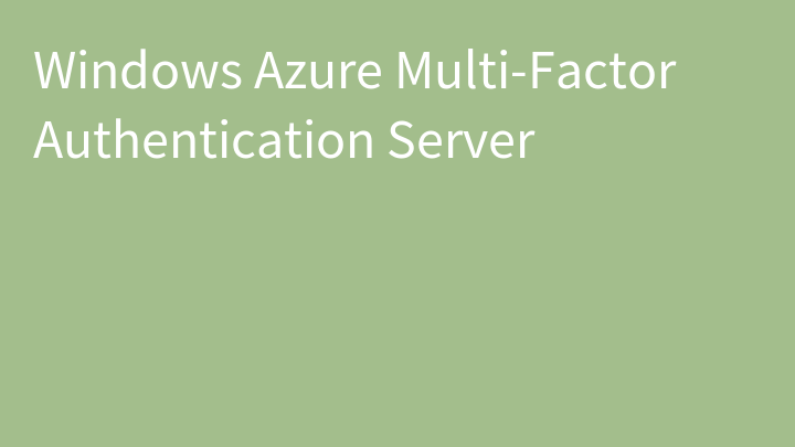 Windows Azure Multi-Factor Authentication Server