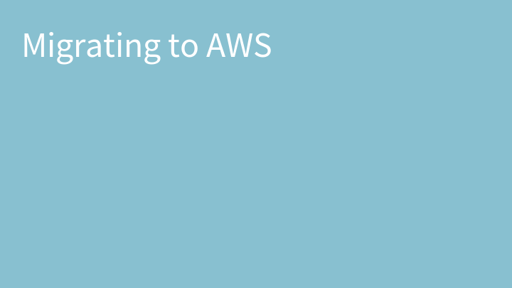 Migrating to AWS