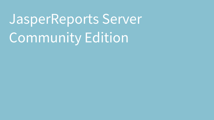 JasperReports Server Community Edition