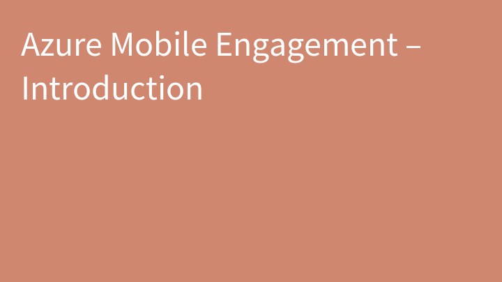 Azure Mobile Engagement – Introduction