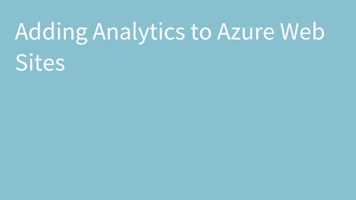 Adding Analytics to Azure Web Sites