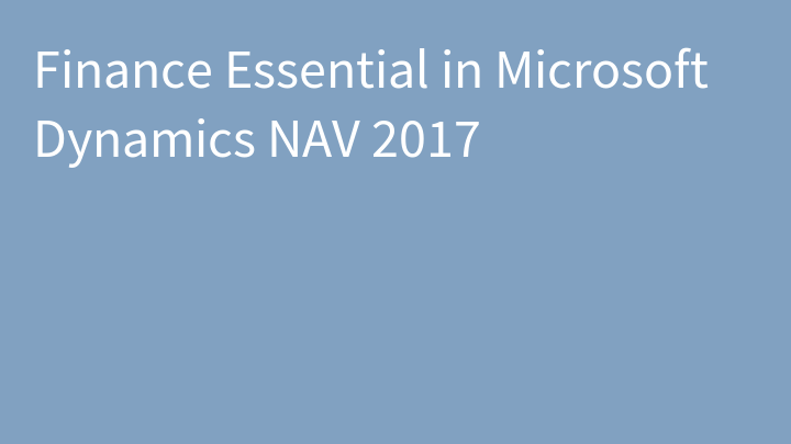 Finance Essential in Microsoft Dynamics NAV 2017