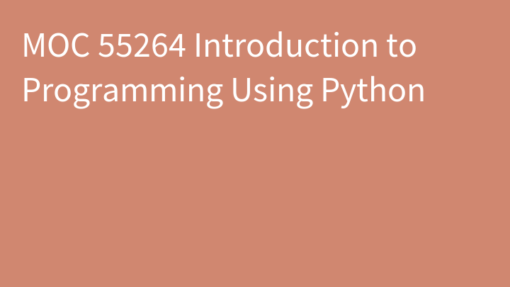 MOC 55264 Introduction to Programming Using Python