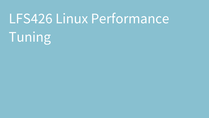 LFS426 Linux Performance Tuning