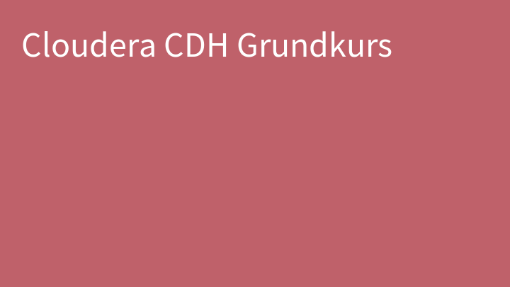 Cloudera CDH Grundkurs