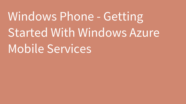 Windows Phone - Getting Started With Windows Azure Mobile Services
