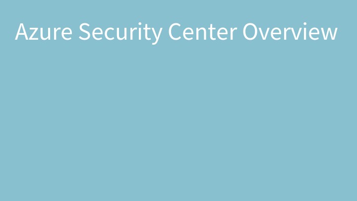 Azure Security Center Overview
