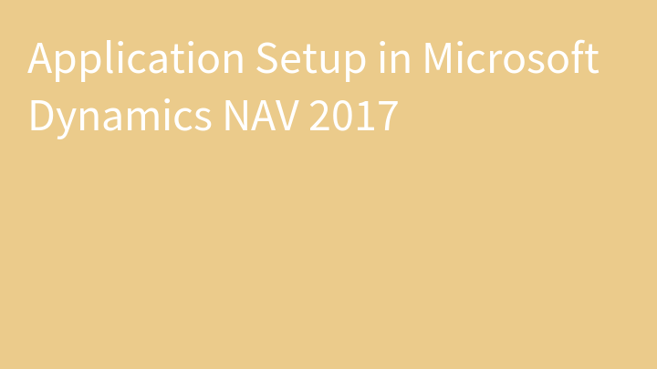 Application Setup in Microsoft Dynamics NAV 2017