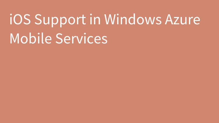iOS Support in Windows Azure Mobile Services