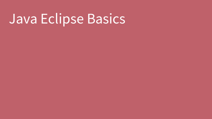 Java Eclipse Basics