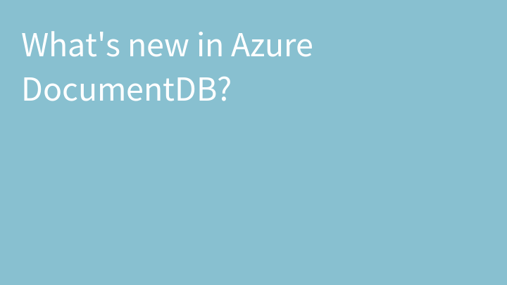 What's new in Azure DocumentDB?