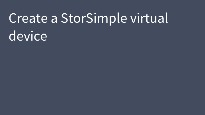 Create a StorSimple virtual device