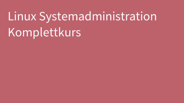 Linux Systemadministration Komplettkurs