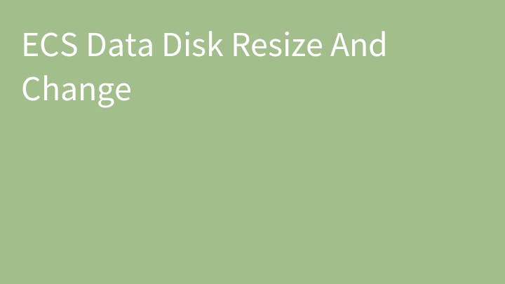ECS Data Disk Resize And Change