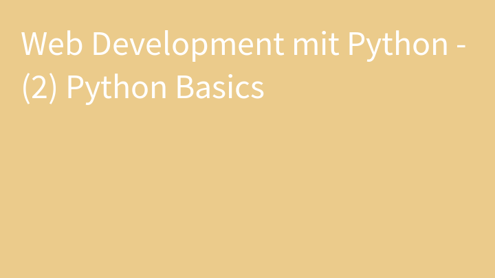 Web Development mit Python - (2) Python Basics