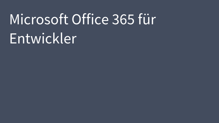Microsoft Office 365 für Entwickler