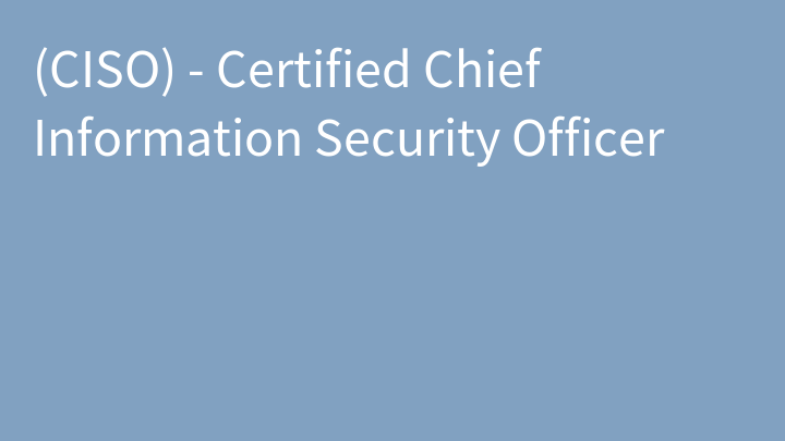 EC-Council - Certified Chief Information Security Officer (v3)