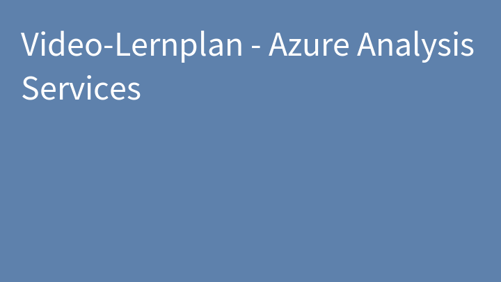 Video-Lernplan - Azure Analysis Services