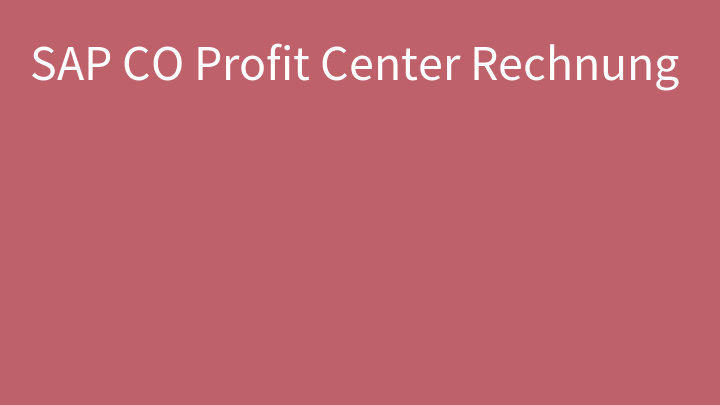 SAP CO Profit Center Rechnung