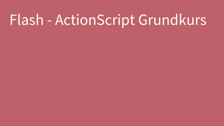 Flash - ActionScript Grundkurs