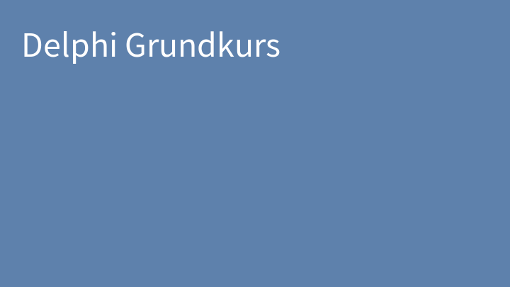 Delphi Grundkurs