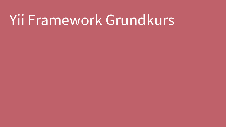 Yii Framework Grundkurs