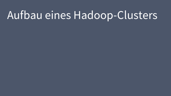 Aufbau eines Hadoop-Clusters