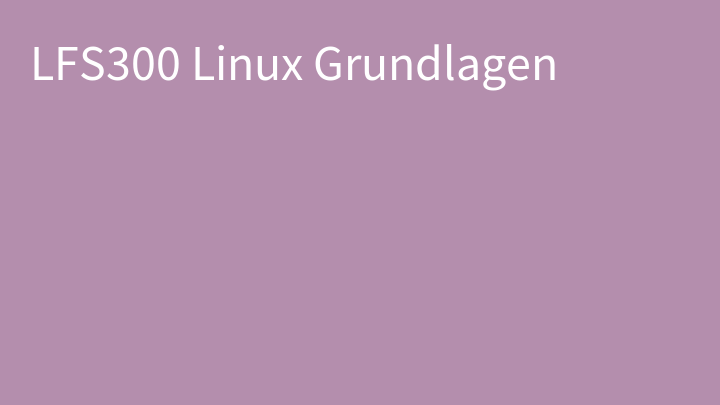 LFS300 Linux Grundlagen