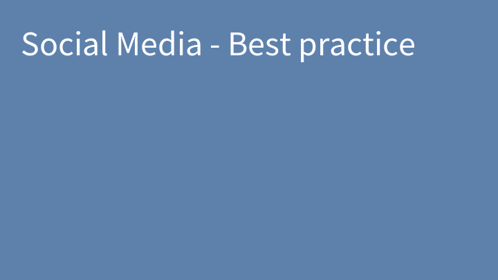 Social Media - Best practice