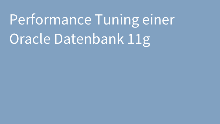 Performance Tuning einer Oracle Datenbank 11g