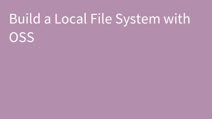 Build a Local File System with OSS